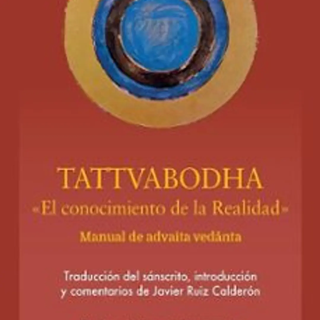 Tattvabodha - El Conocimiento De La Realidad. Manual De Advaita Vedânta 1