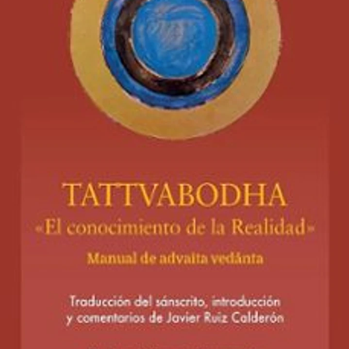 Tattvabodha - El Conocimiento De La Realidad. Manual De Advaita Vedânta 1