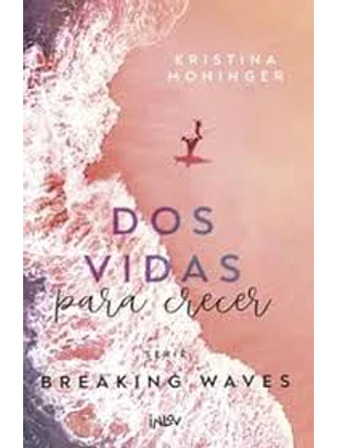 Dos Vidas Para Crecer (Serie Breaking Waves ·2)