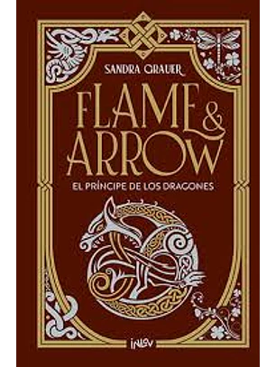 Flame And Arrow - El Principe De Los Dragones