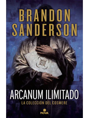 Arcanum Ilimitado - La Coleccion Del Cosmere  (Antologia)