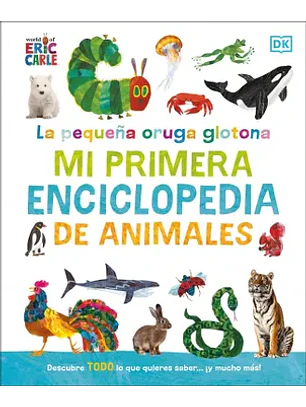 La Pequeña Oruga Glotona - Mi Primera Enciclopedia De Animales