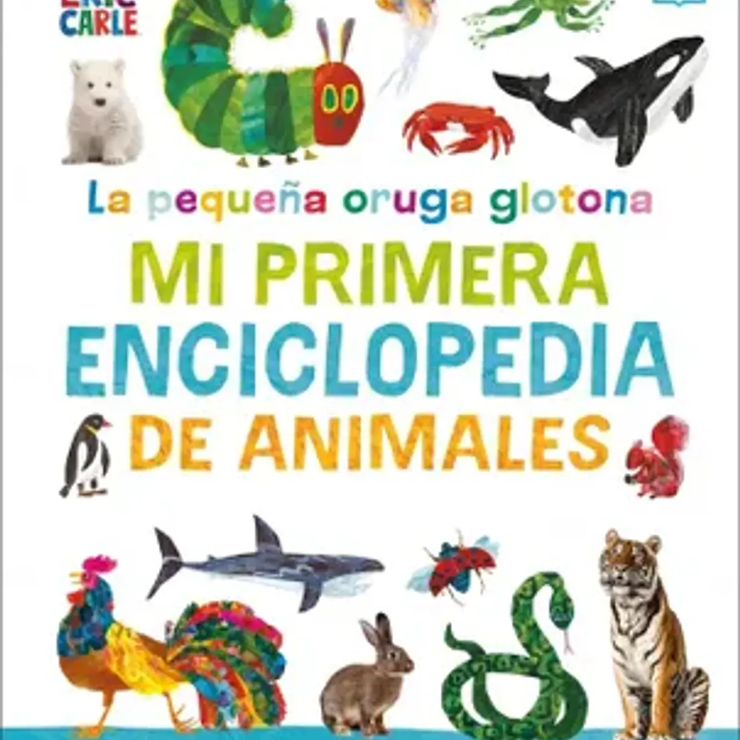 La Pequeña Oruga Glotona - Mi Primera Enciclopedia De Animales 1