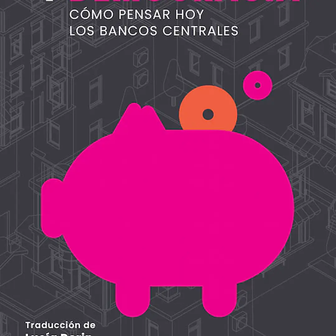 Moneda Y Democracia Como Pensar Los Bancos Centrales 1