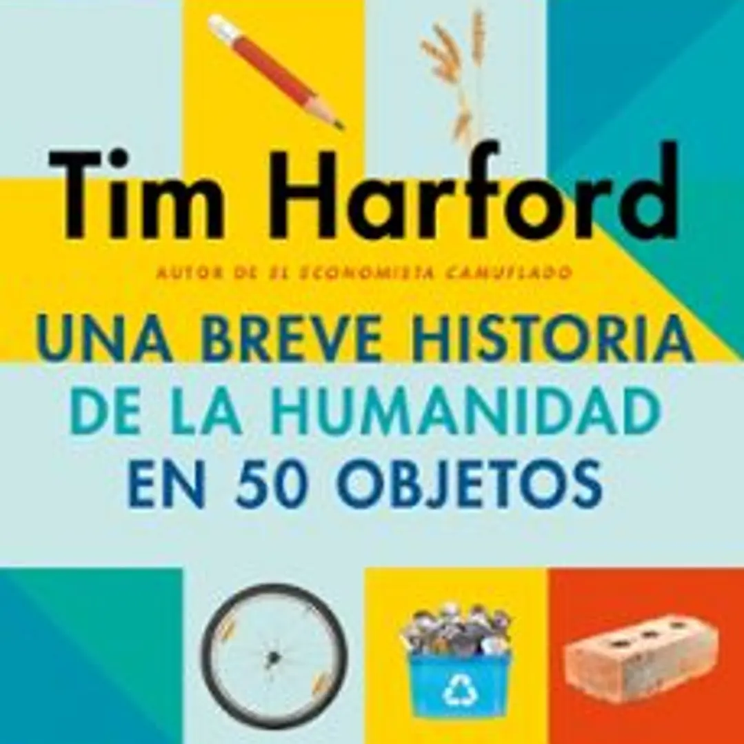 Una Breve Historia De La Humanidad En 50 Objetos 1