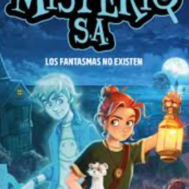 Misterio S.a 1 - Los Fantasmas No Existen 1