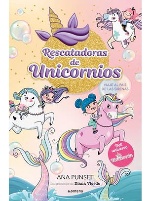 Rescatadoras De Unicornios 1 Viaje Al Pais De Las Sirenas