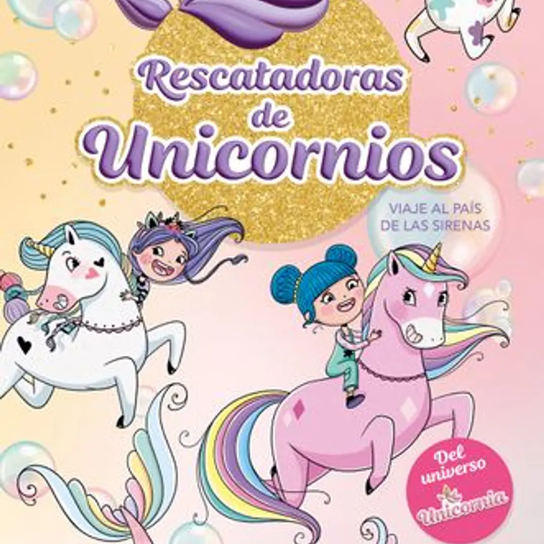 Rescatadoras De Unicornios 1 Viaje Al Pais De Las Sirenas 1