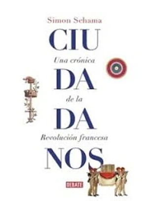 Ciudadanos - Una Cronica De La Revolucion Francesa
