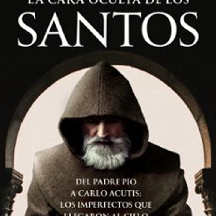La Cara Oculta De Los Santos 1
