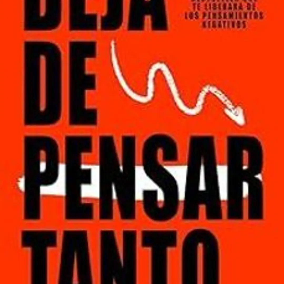 Deja De Pensar Tanto 1