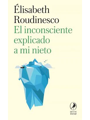 El Inconsciente Explicado A Mi Nieto