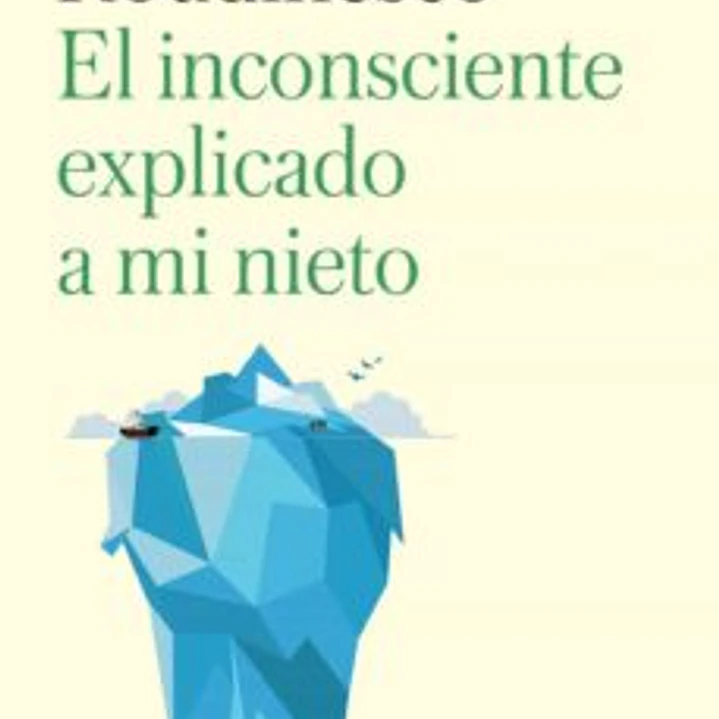 El Inconsciente Explicado A Mi Nieto 1