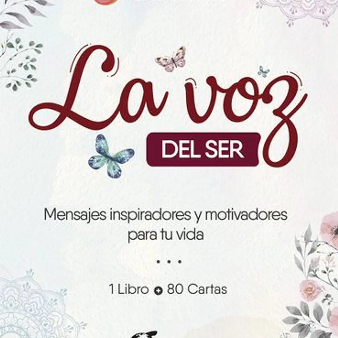 La Voz Del Ser: Mensajes Inspiradores Y Motivadores Para Tu Vida 1