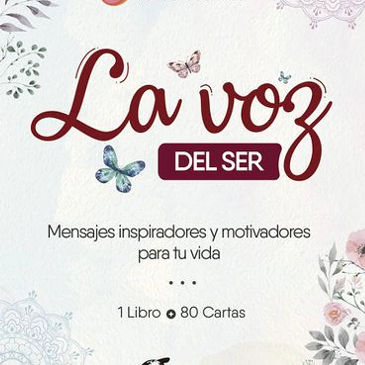 La Voz Del Ser: Mensajes Inspiradores Y Motivadores Para Tu Vida 1
