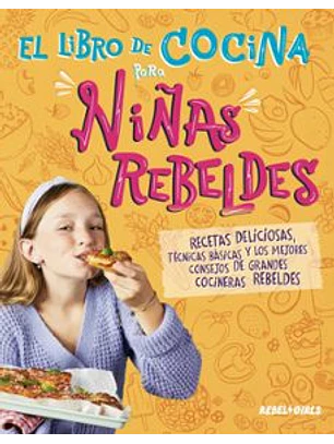 El Libro De Cocina Para Niñas Rebeldes