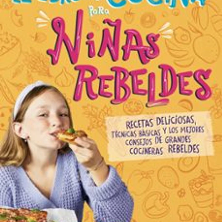 El Libro De Cocina Para Niñas Rebeldes 1