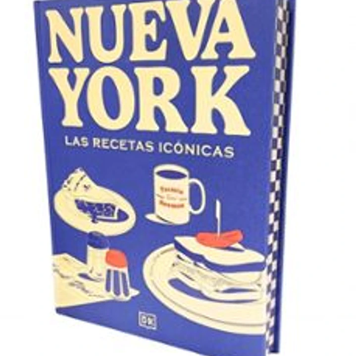 Nueva York. Las Recetas Iconicas 1
