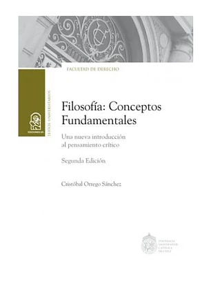 Filosofia Conceptos Fundamentales. Una Nueva Introduccion Al Pensamiento Critico (2° Edicion)