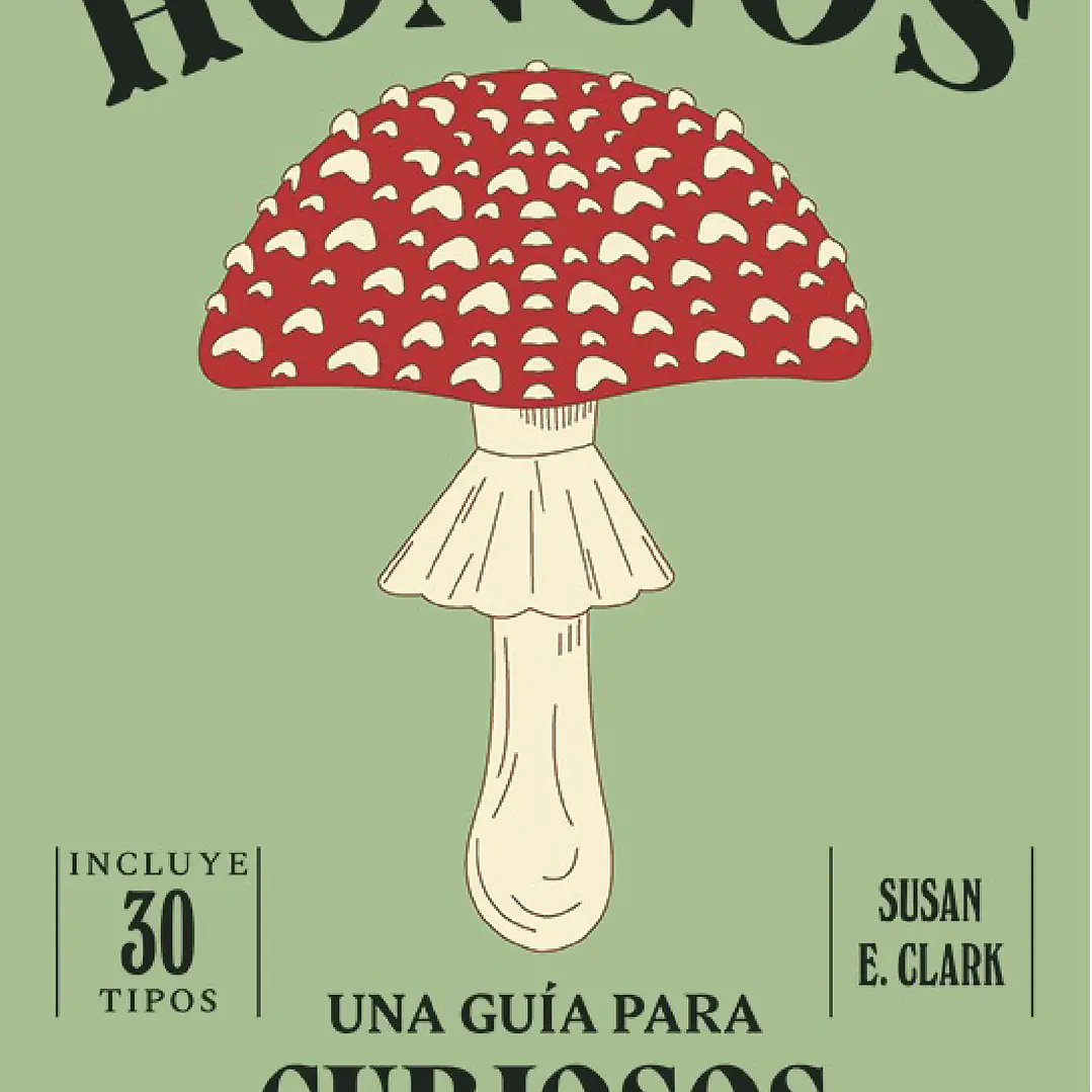 Una Guia Para Curiosos - Hongos 1