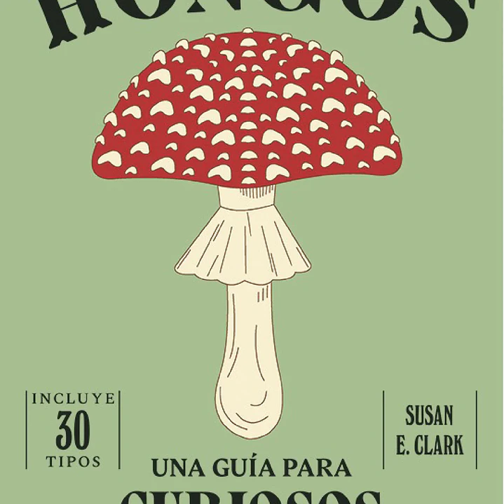 Una Guia Para Curiosos - Hongos 1