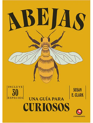 Una Guia Para Curiosos - Abejas