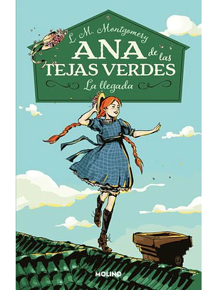 Ana De Las Tejas Verdes 1 La Llegada
