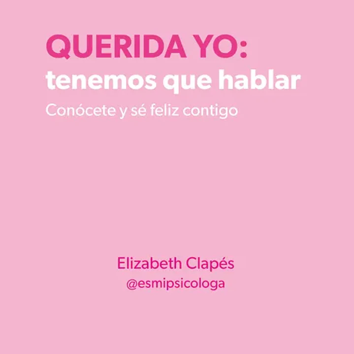 Querida Yo: Tenemos Que Hablar 1