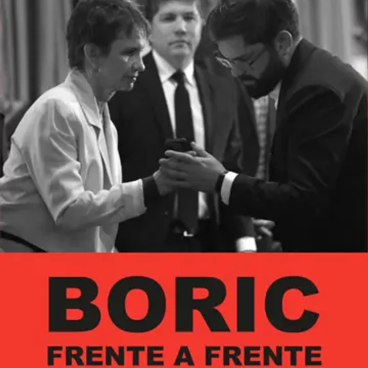 Boric Frente A Frente. Cronica De Una Nueva Generacion Politica En El Poder 1