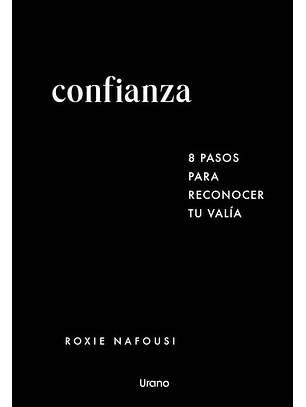 Confianza. 8 Pasos Para Reconocer Tu Valia
