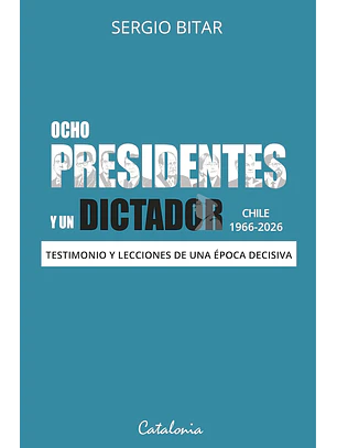 Ocho Presidentes Y Un Dictador