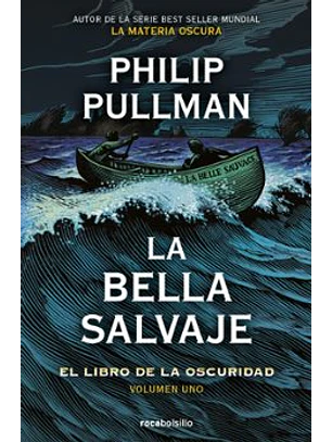 La Bella Salvaje: El Libro De La Oscuridad. Volumen I