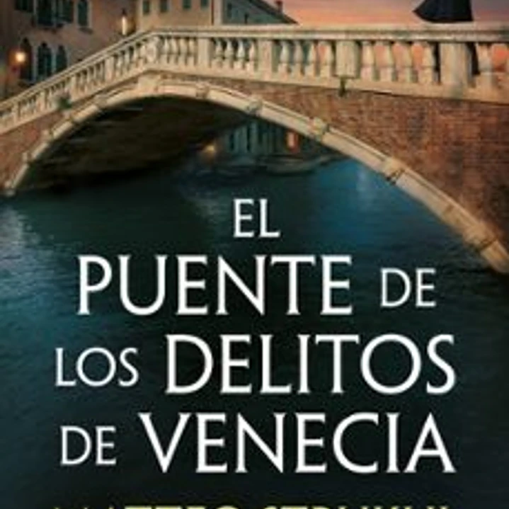 El Puente De Los Delitos De Venecia (Las Pesquisas De Canaletto 2) 1