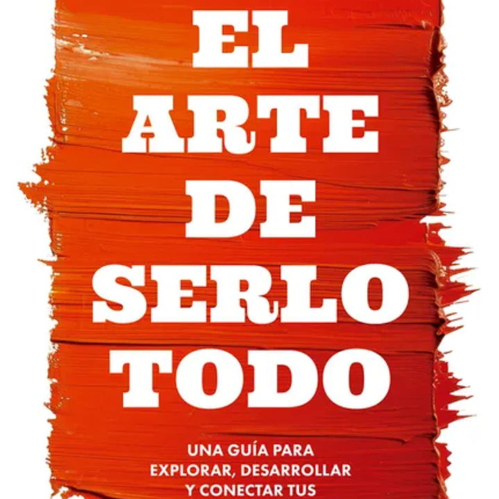 El Arte De Serlo Todo 1