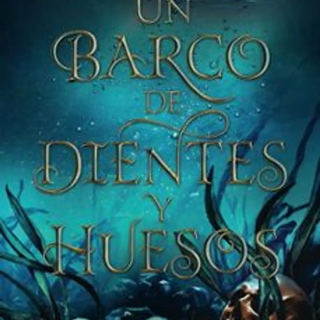Un Barco De Dientes Y Huesos 1
