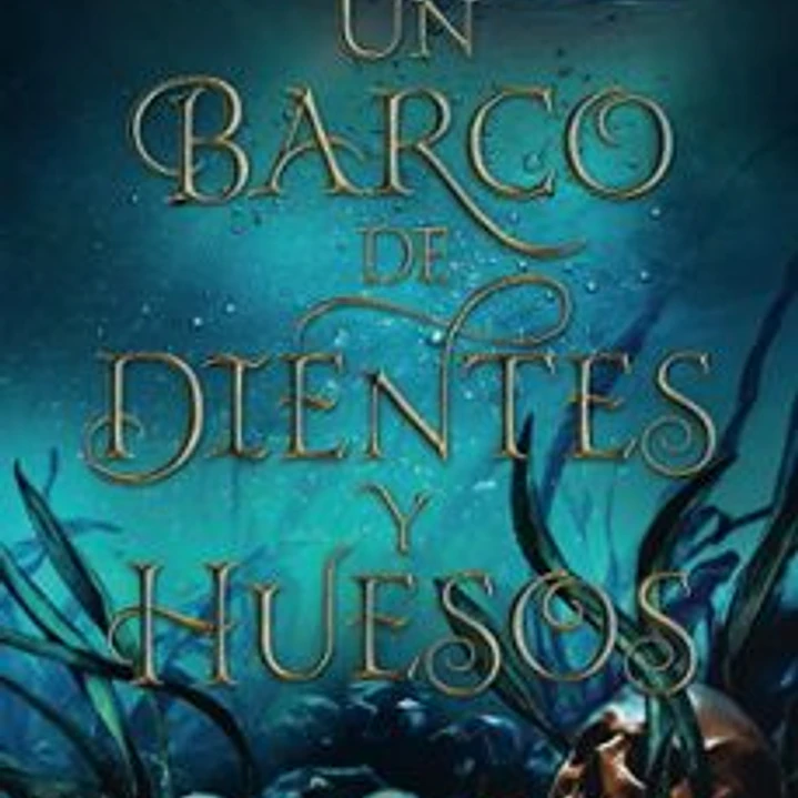 Un Barco De Dientes Y Huesos 1