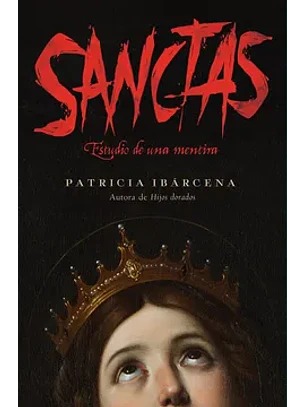 Sanctas: Estudio De Una Mentira Td