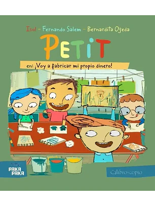 Petit - ¡ Voy A Fabricar Mi Propio Dinero!