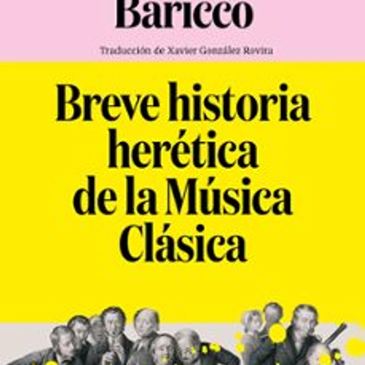 Breve Historia Herética De La Música Clásica 1