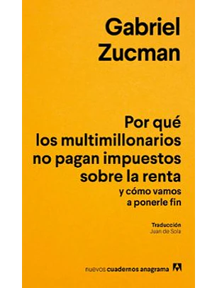 Por Qué Los Multimillonarios No Pagan Impuestos Sobre La Renta Y Cómo Vamos A Ponerle Fin