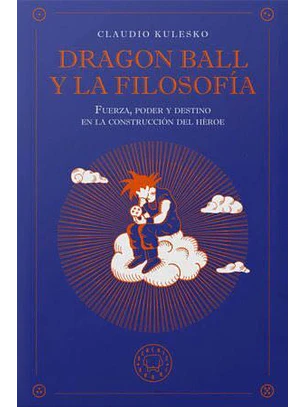 Dragon Ball Y La Filosofia