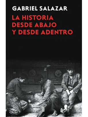 La Historia Desde Abajo Y Desde Adentro