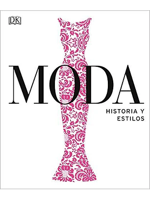 Moda: La Historia Visual Definitiva