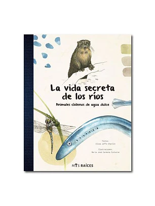 La Vida Secreta De Los Rios (Coleccion Patrimonio Natural)
