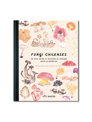 Fungi Chilenses (Coleccion Patrimonio Natural)