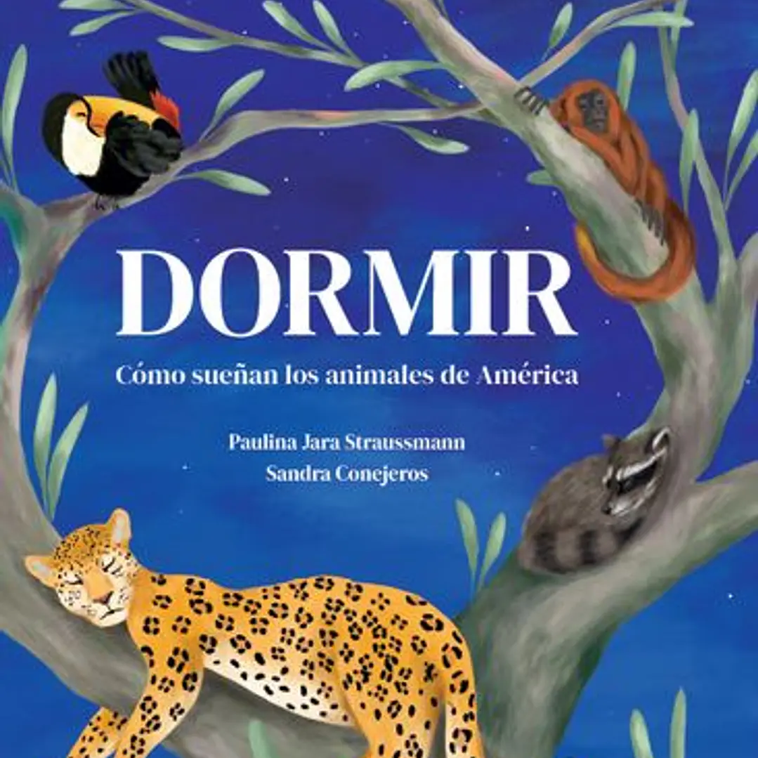 Dormir. Como Sueñan Los Animales De America 1