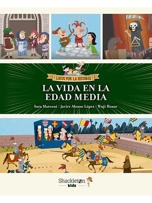 Locos Por La Historia - La Vida En La Edad Media