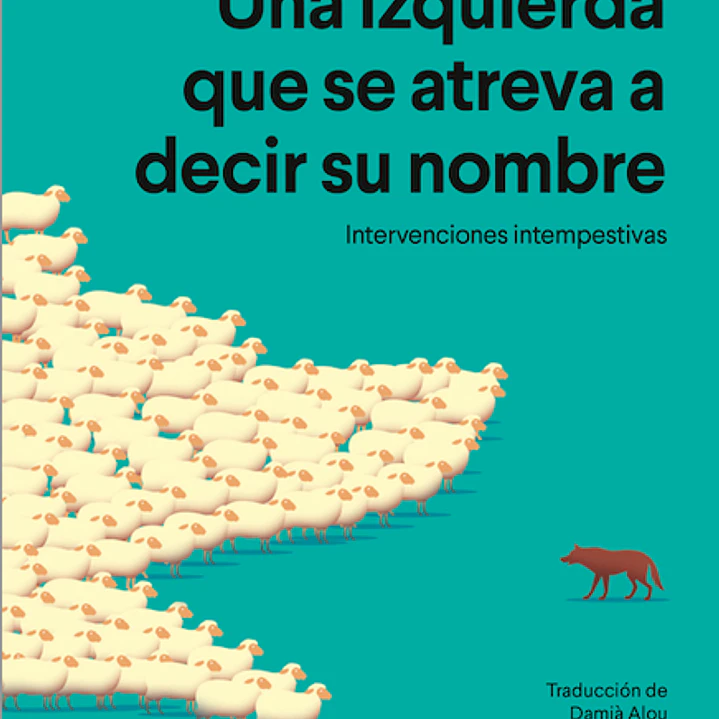 Una Izquierda Que Se Atreva A Decir Su Nombre 1