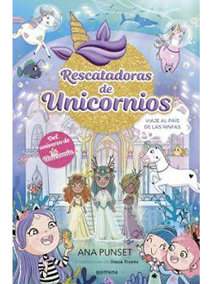 Rescatadoras De Unicornios 7 - Viaje Al País De Las Ninfas
