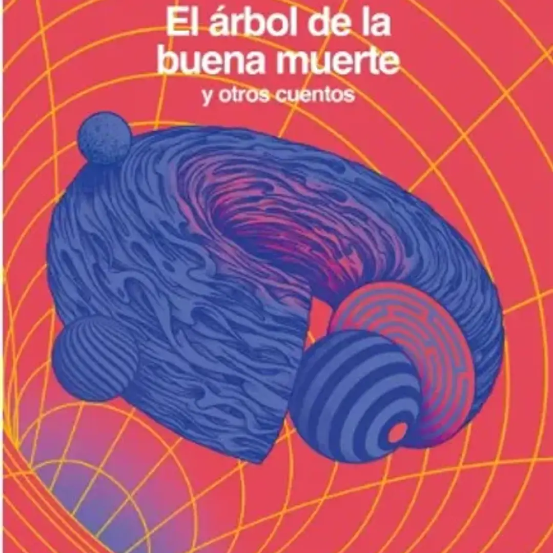 El Arbol De La Buena Muerte Y Otros Cuentos 1